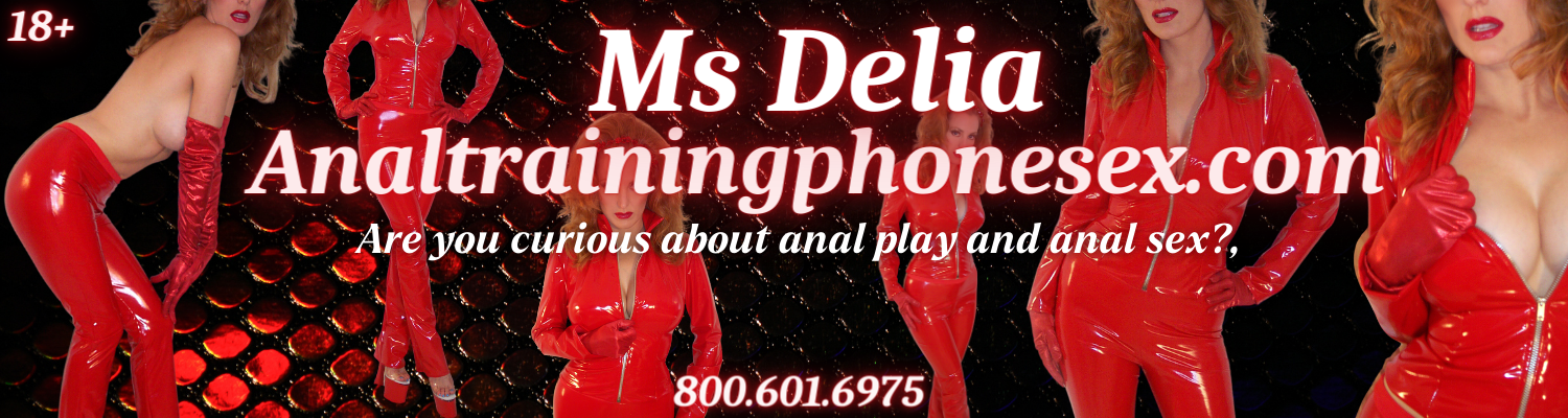 Anal Training Phone Sex with Mistress Delia (800) 601-6975